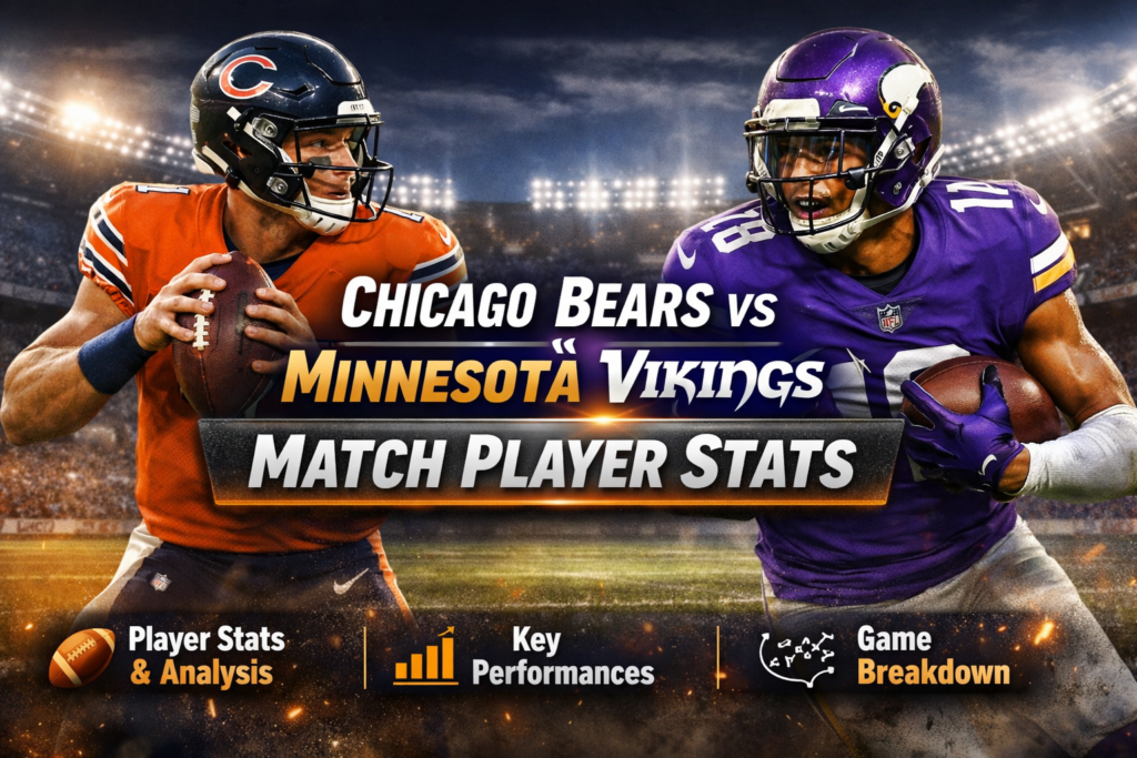 Chicago Bears vs Minnesota Vikings Match Player Stats